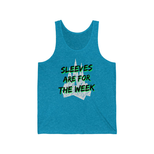 Sleeves are for the Week - Jersey Tank